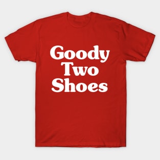 Goody Two Shoes T-Shirt